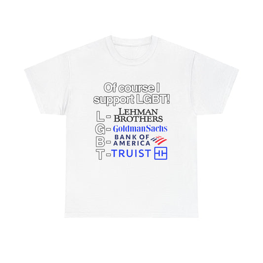 "LGBT BANKS" 6oz Shirt