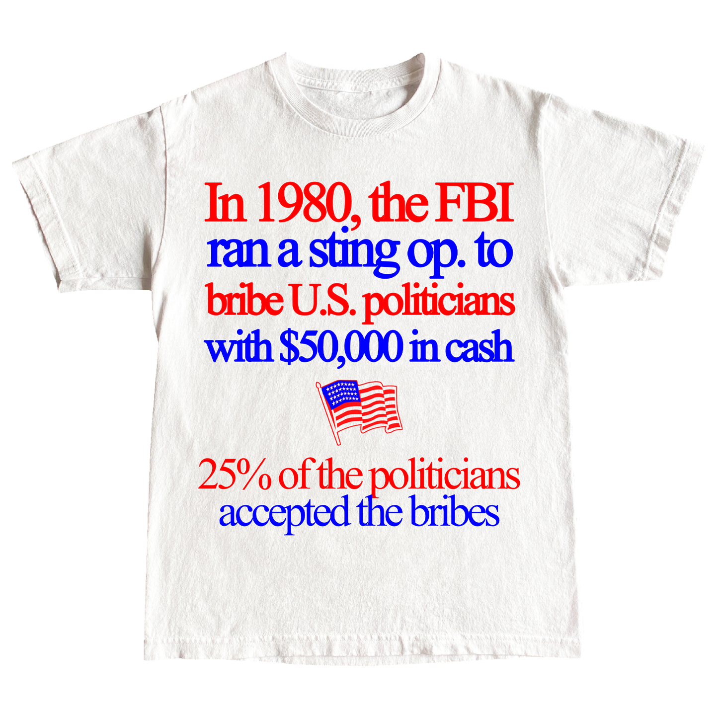 "BRIBERY" 6oz Shirt