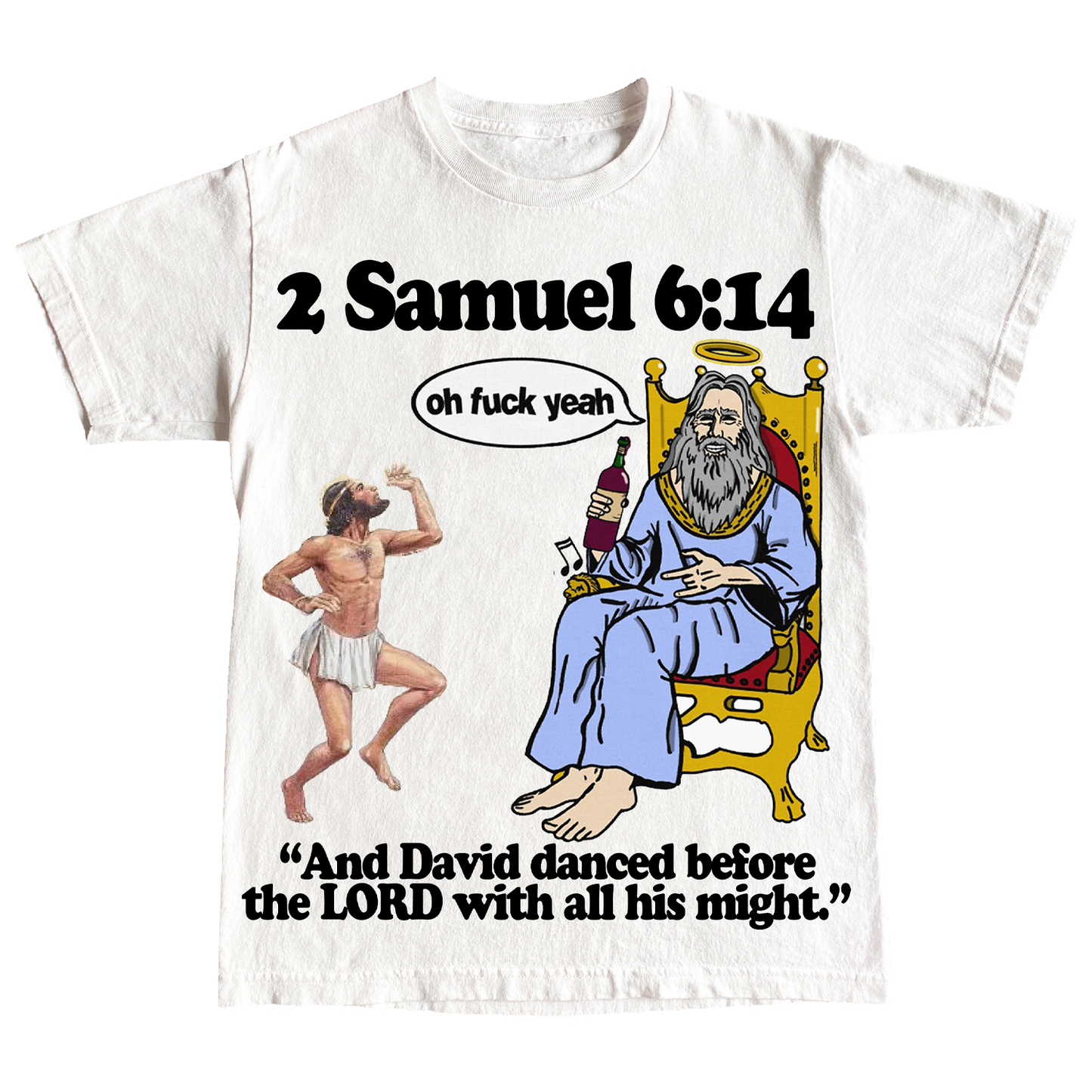"DAVID DANCED" 6oz Shirt