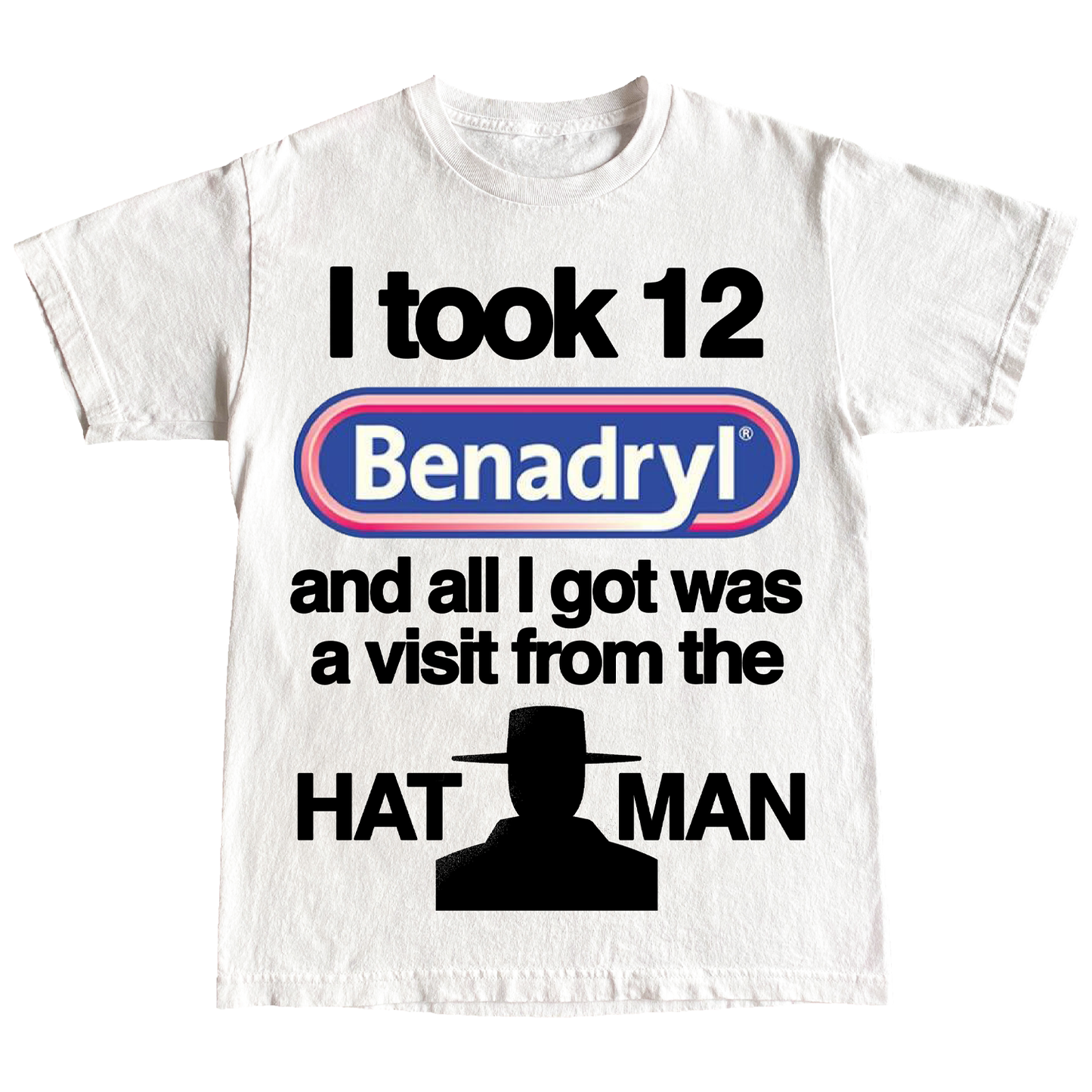 "BENADRYL" 6oz Shirt