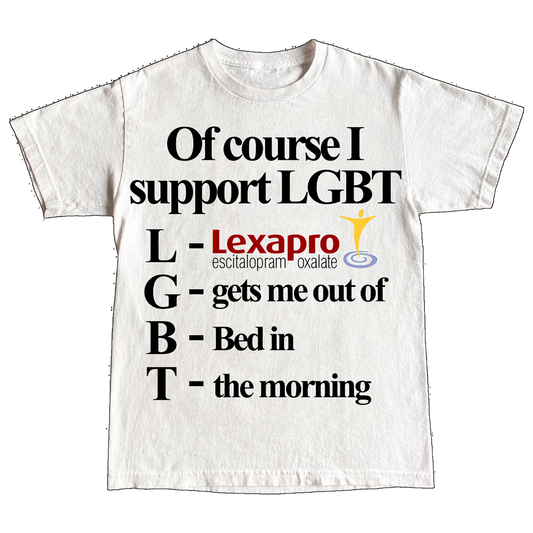 "LEXAPRO" 6oz Shirt